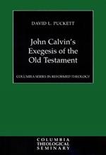 John Calvin's Exegesis of the Old Testament