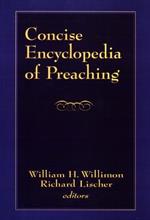 Concise Encyclopedia of Preaching