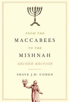 From the Maccabees to the Mishnah, Second Edition - Shaye J. D. Cohen - cover