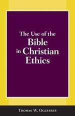 The Use of the Bible in Christian Ethics