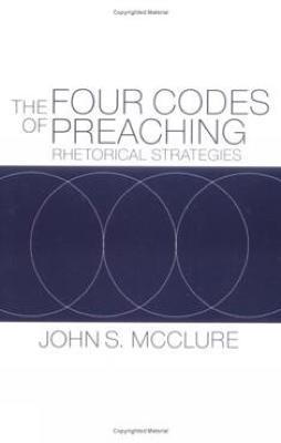 The Four Codes of Preaching: Rhetorical Strategies - John S. McClure - cover