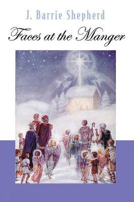 Faces at the Manger - J. Barrie Shepherd - cover