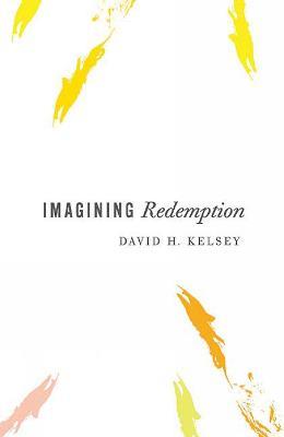 Imagining Redemption - David H. Kelsey - cover