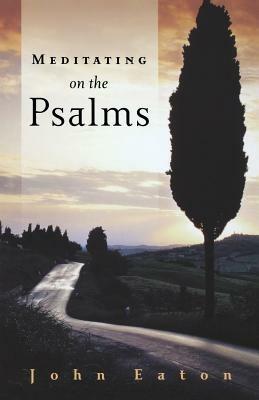 Meditating on the Psalms - John Eaton - cover