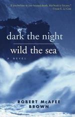 Dark the Night, Wild the Sea