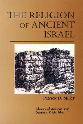 The Religion of Ancient Israel - Patrick D. Miller - cover