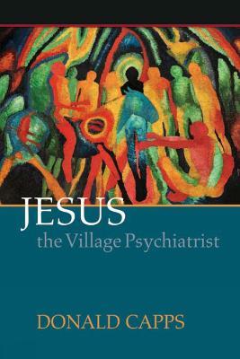 Jesus the Village Psychiatrist - Donald Capps - cover