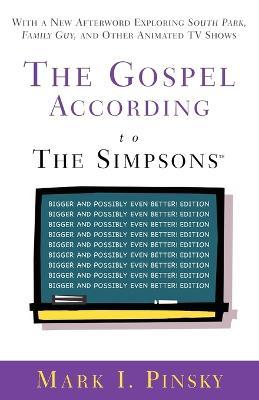 The Gospel According to the "Simpsons": Bigger and Possibly Even Better Edition - Mark I. Pinsky - cover