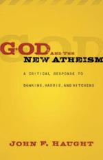 God and the New Atheism: A Critical Response to Dawkins, Harris, and Hitchens