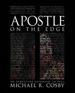 Apostle on the Edge: An Inductive Approach to Paul