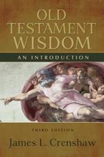 Old Testament Wisdom, Third Edition: An Introduction