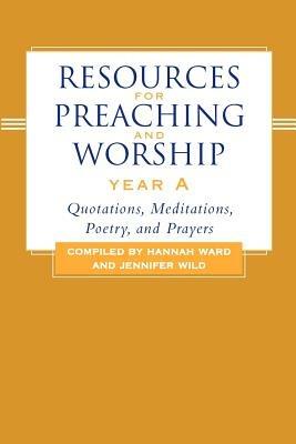 Resources for Preaching and Worship Year a - Hannah Ward,Jennifer Wild - cover