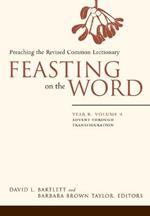 Feasting on the Word: Advent through Transfiguration