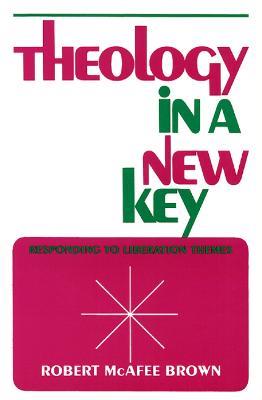Theology in a New Key: Responding to Liberation Themes - Robert McAfee Brown - cover