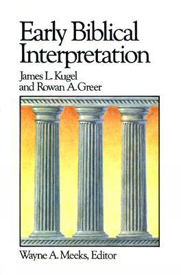 Early Biblical Interpretation - James L. Kugel,Rowan A. Greer - cover