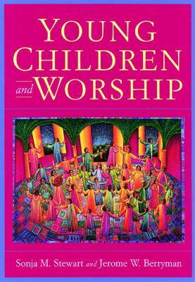 Young Children and Worship - Sonja M. Stewart,Jerome W. Berryman - cover