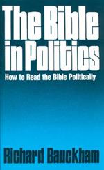 The Bible in Politics: How to Read the Bible Politically