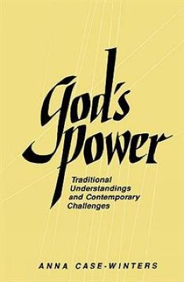 God's Power: Traditional Understandings and Contemporary Challenges - Anna Case-Winters - cover