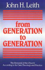 From Generation to Generation: The Renewal of the Church according to Its Own Theology and Practice