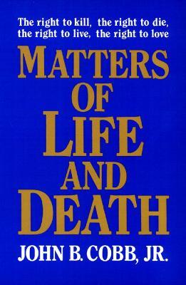 Matters of Life and Death - John B. Cobb - cover