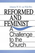 Reformed and Feminist: A Challenge to the Church