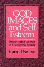 God Images and Self Esteem: Empowering Women in a Patriarchal Society