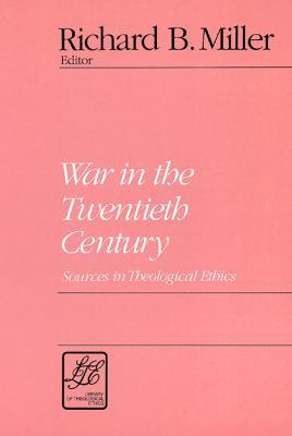 War in the Twentieth Century: Sources in Theological Ethics - cover