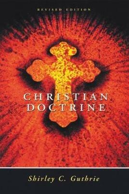 Christian Doctrine, Revised Edition - Shirley C. Guthrie Jr. - cover