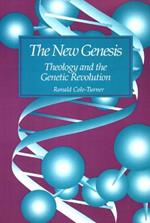 The New Genesis: Theology and the Genetic Revolution