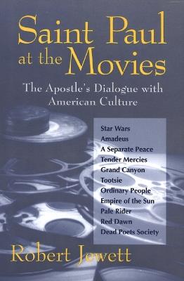 Saint Paul at the Movies: The Apostle's Dialogue with American Culture - Robert Jewett - cover