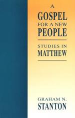 A Gospel for a New People: Studies in Matthew