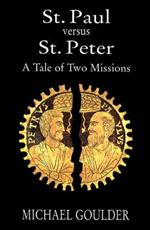 St. Paul versus St. Peter: A Tale of Two Missions