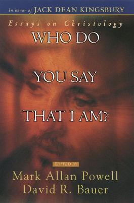 Who Do You Say That I Am?: Essays on Christology - cover