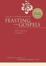 Feasting on the Gospels--John, Volume 1: A Feasting on the Word Commentary