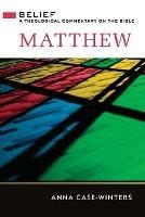 Matthew: A Theological Commentary on the Bible - Anna Case-Winters - cover