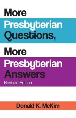 More Presbyterian Questions, More Presbyterian Answers, Revised Edition - Donald K McKim - cover