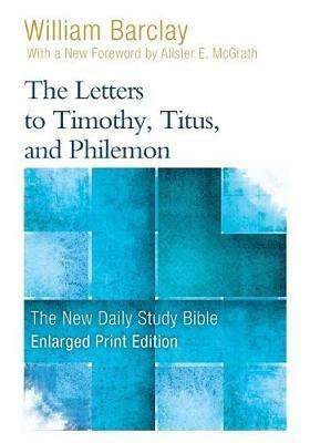 The Letters to Timothy, Titus, and Philemon (Enlarged Print) - William Barclay - cover