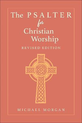 The Psalter for Christian Worship, Revised Edition - Michael Morgan - cover