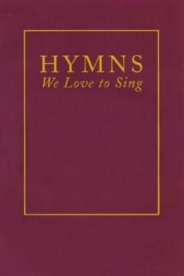 Hymns We Love to Sing - Presbyterian Publishing Corporation - cover