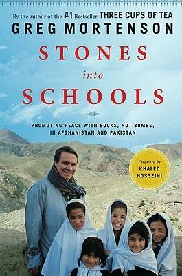 Stones Into Schools: Promoting Peace with Books, Not Bombs, in Afghanistan and Pakistan - Greg Mortenson - cover