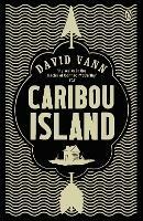 Caribou Island - David Vann - cover