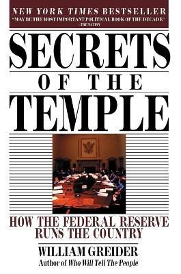 Secrets of the Temple: How the Federal Reserve Runs the Country - William  Greider - Libro in lingua inglese - Simon & Schuster - | IBS