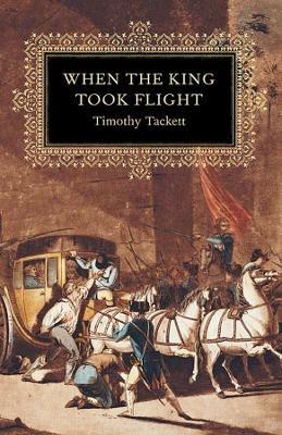 When the King Took Flight - Timothy Tackett - cover