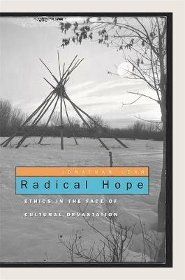 Radical Hope: Ethics in the Face of Cultural Devastation - Jonathan Lear - cover