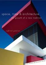 Space, Time and Architecture: The Growth of a New Tradition, Fifth Revised and Enlarged Edition