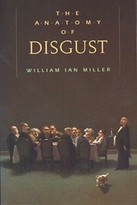 The Anatomy of Disgust - William Ian Miller - Libro in lingua inglese -  Harvard University Press - | IBS