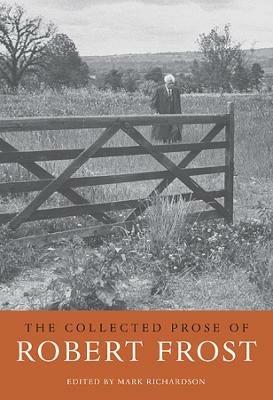 The Collected Prose of Robert Frost - Robert Frost - cover