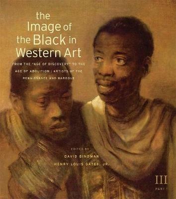 The Image of the Black in Western Art, Volume III: From the "Age of Discovery" to the Age of Abolition, Part 1: Artists of the Renaissance and Baroque - cover