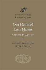 One Hundred Latin Hymns: Ambrose to Aquinas