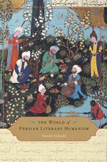 The World of Persian Literary Humanism